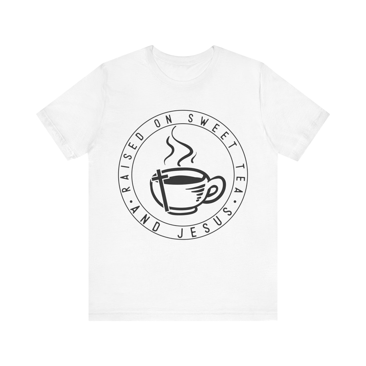 Raised on Sweet Tea and Jesus Tee