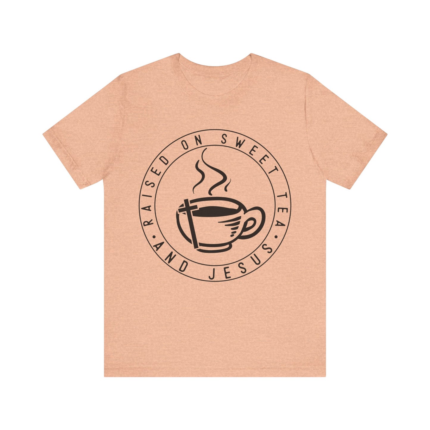 Raised on Sweet Tea and Jesus Tee