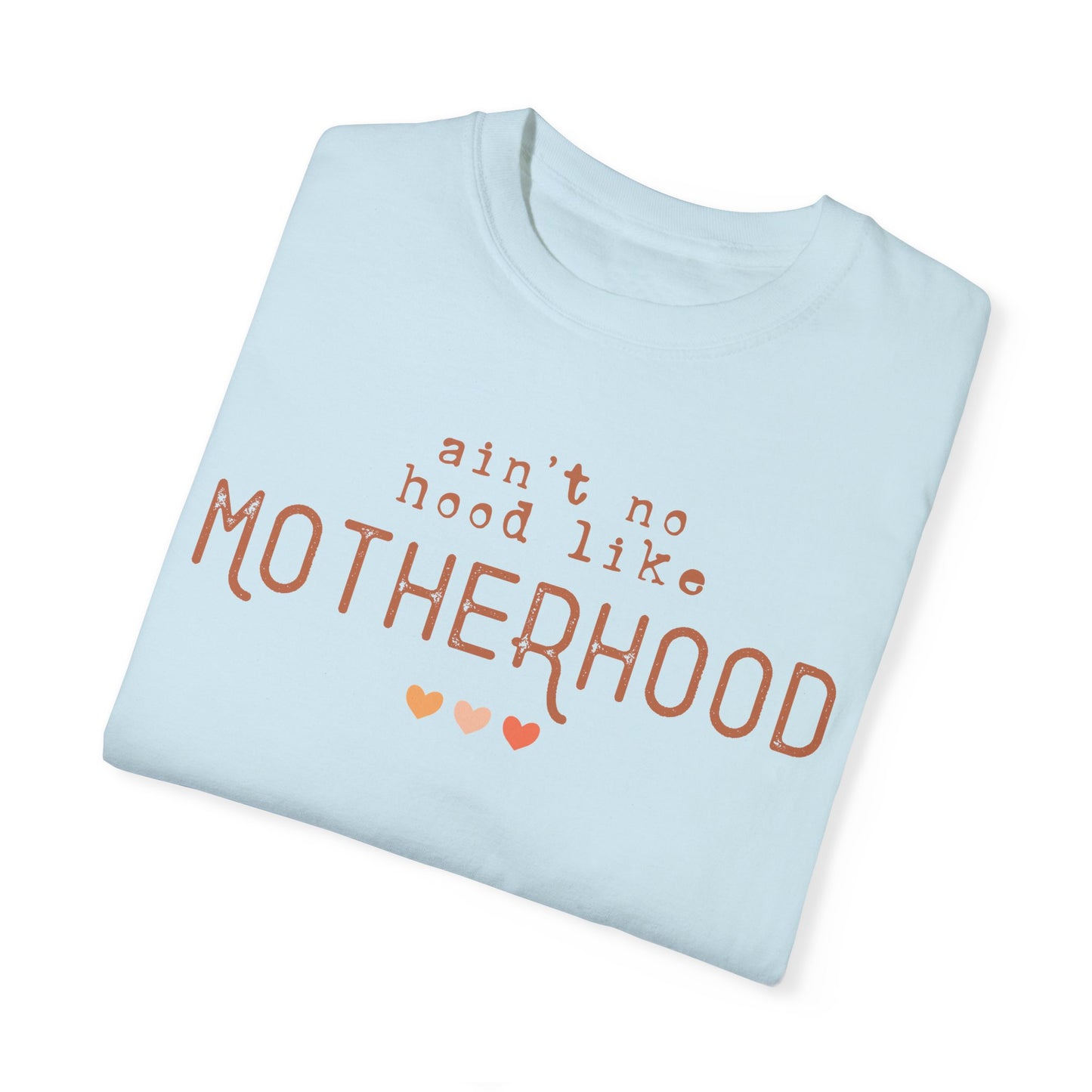 Ain't No Hood Like Motherhood