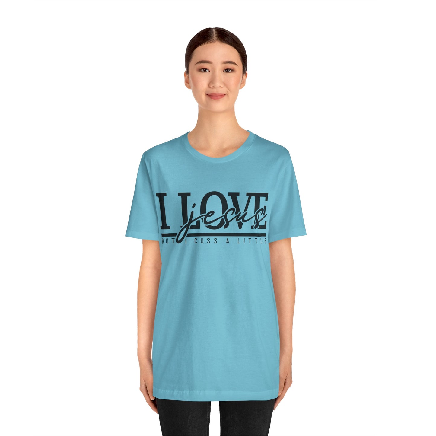 I Love Jesus, But I Cuss A Little Tee