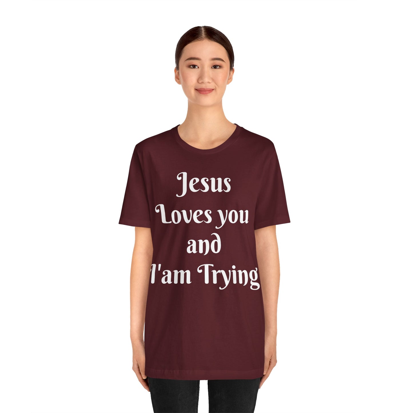 Jesus Loves You & I'm Trying Tee