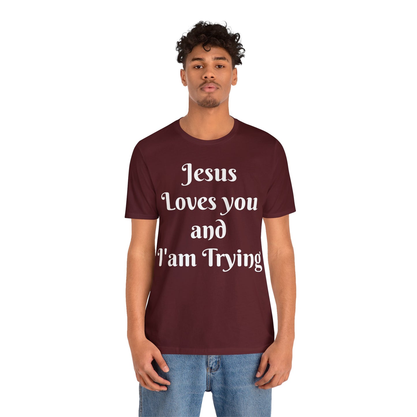 Jesus Loves You & I'm Trying Tee