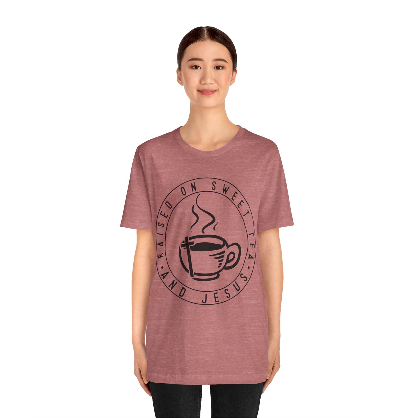 Raised on Sweet Tea and Jesus Tee