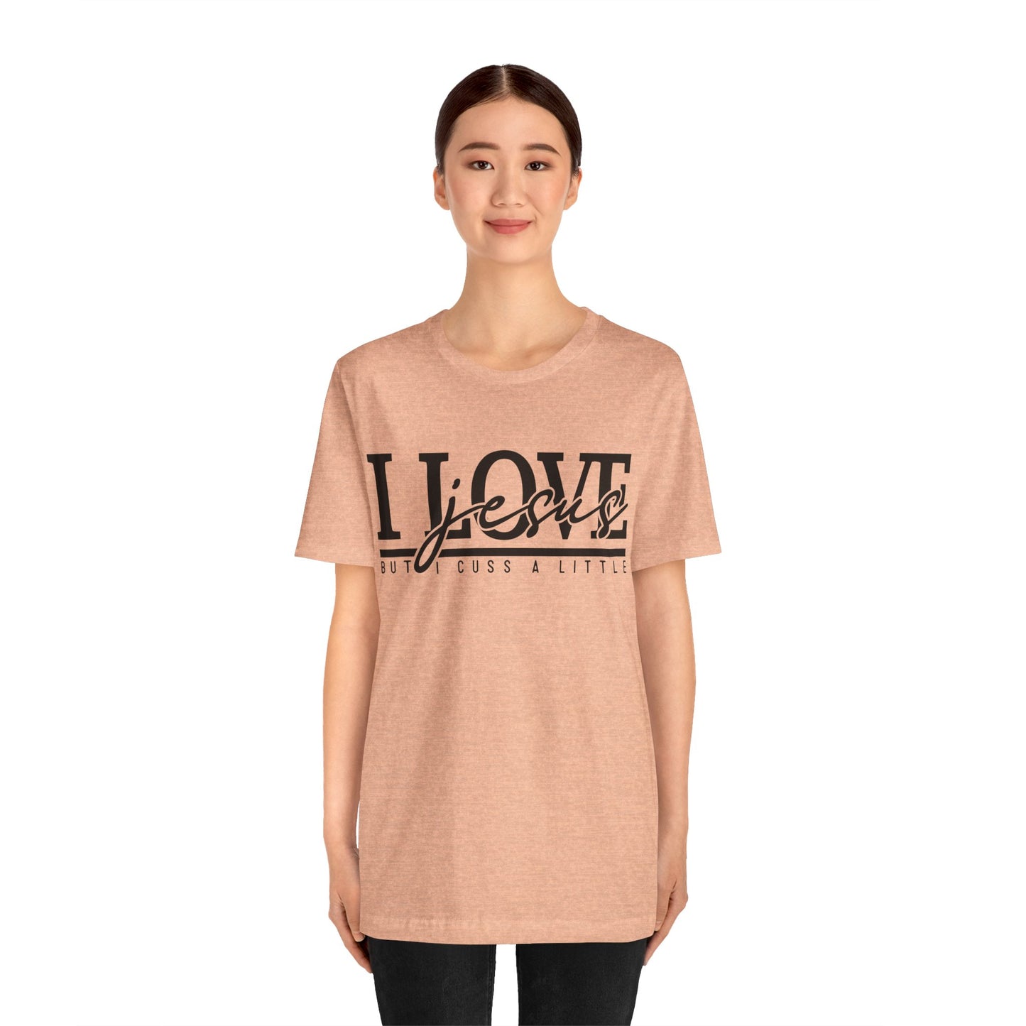 I Love Jesus, But I Cuss A Little Tee