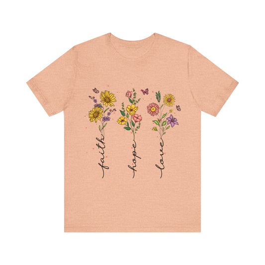 Bloom with Faith, Hope, and Love: Floral Graphic Tee